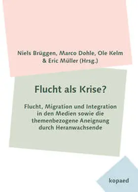 Brüggen / Dohle / Kelm |  Flucht als Krise? | Buch |  Sack Fachmedien