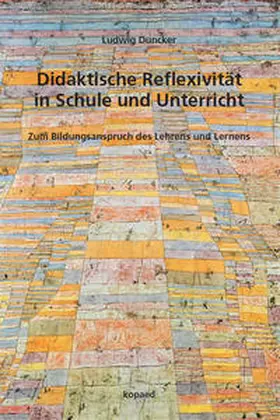 Duncker |  Didaktische Reflexivität in Schule und Unterricht | Buch |  Sack Fachmedien