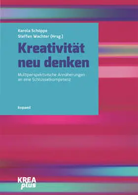 Schöppe / Wachter |  Kreativität neu denken | Buch |  Sack Fachmedien