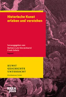 Lutz-Sterzenbach / Schulz |  Historische Kunst erleben und verstehen | eBook | Sack Fachmedien