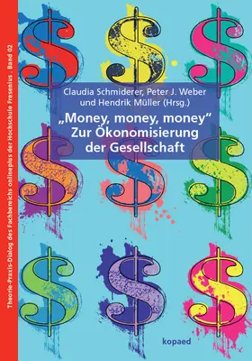 Schmiderer / Müller / Weber |  „Money, Money, Money“ – Zur Ökonomisierung der Gesellschaft | eBook | Sack Fachmedien