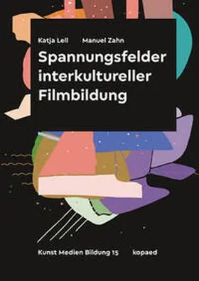 Lell / Zahn |  Spannungsfelder interkultureller Filmbildung | Buch |  Sack Fachmedien