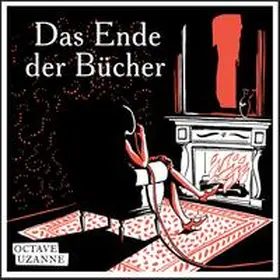 Uzanne | Das Ende der Bücher | Buch | 978-3-96849-001-4 | www2.sack.de