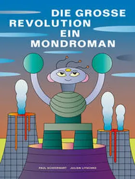 Scheerbart |  Die grosse Revolution: Ein Mondroman | Buch |  Sack Fachmedien