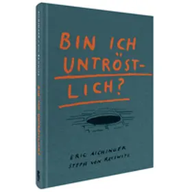 Aichinger |  Bin ich untröstlich? | Buch |  Sack Fachmedien
