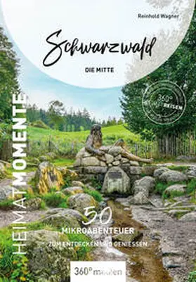 Wagner |  Schwarzwald - Die Mitte - HeimatMomente | Buch |  Sack Fachmedien