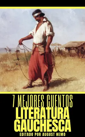 Maciel / Bernárdez / Reyles |  7 mejores cuentos - Literatura Gauchesca | eBook | Sack Fachmedien