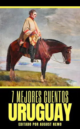 Quiroga / Rodó / Hernández |  7 mejores cuentos - Uruguay | eBook | Sack Fachmedien