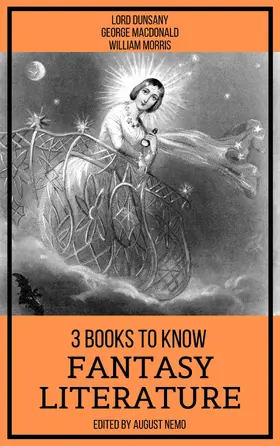 Dunsany / MacDonald / Morris |  3 Books To Know Fantasy Literature | eBook | Sack Fachmedien