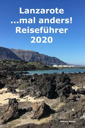Müller |  Lanzarote ...mal anders! Reiseführer 2020 | eBook | Sack Fachmedien