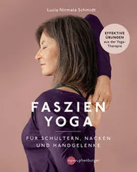 Schmidt |  Faszien-Yoga für Schultern, Nacken und Handgelenke | Buch |  Sack Fachmedien