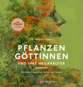 Stumpf |  Pflanzengöttinnen und ihre Heilkräuter | Buch |  Sack Fachmedien
