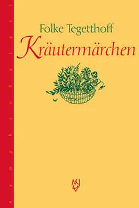 Tegetthoff | Kräutermärchen | Buch | 978-3-96860-078-9 | www2.sack.de