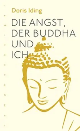 Iding |  Die Angst, der Buddha und ich | eBook | Sack Fachmedien