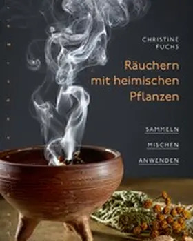 Fuchs |  Räuchern mit heimischen Pflanzen | eBook | Sack Fachmedien