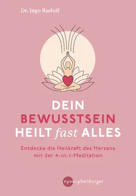 Rudolf |  Dein Bewusstsein heilt fast alles | eBook | Sack Fachmedien