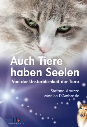 Apuzzo / D´Ambrosio |  Auch Tiere haben Seelen: Von der Unsterblichkeit der Tiere | eBook | Sack Fachmedien