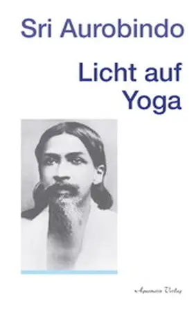 Aurobindo |  Licht auf Yoga | eBook | Sack Fachmedien