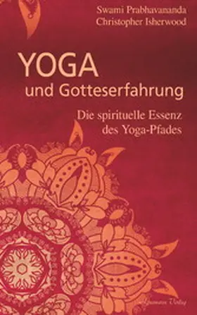 Prabhavananda / Isherwood |  Yoga und Gotteserfahrung - Die spirituelle Essenz des Yoga-Pfades | eBook | Sack Fachmedien