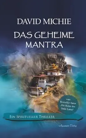 Michie |  Das geheime Mantra: Ein spiritueller Thriller. Vom Autor: "Die Katze des Dalai Lama" | eBook | Sack Fachmedien