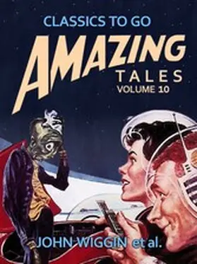 Wiggin |  Amazing Tales Volume 10 | eBook | Sack Fachmedien
