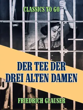 Glauser |  Der Tee der drei alten Damen - Eine Kriminalgeschichte | eBook | Sack Fachmedien