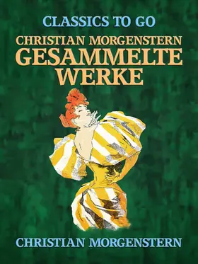 Morgenstern |  Christian Morgenstern - Gesammelte Werke | eBook | Sack Fachmedien