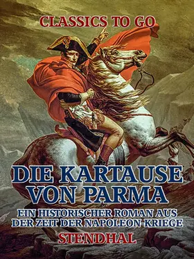Stendhal |  Die Kartause von Parma: Ein historischer Roman aus der Zeit der Napoleon-Kriege | eBook | Sack Fachmedien