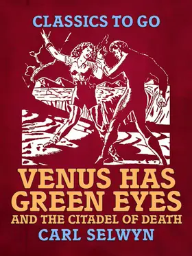 Selwyn |  Venus Has Green Eyes and The Citadel of Death | eBook | Sack Fachmedien