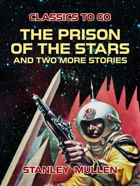 Mullen |  The Prison of the Stars and Two More Stories | eBook | Sack Fachmedien