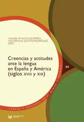 Rivas Zancarrón / Gaviño Rodríguez / Gavin~o Rodríguez |  Creencias y actitudes ante la lengua en España y América (siglos XVIII y XIX) | Buch |  Sack Fachmedien