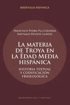 Pla Colomer / Llavata |  La materia de Troya en la Edad Media hispánica | eBook | Sack Fachmedien