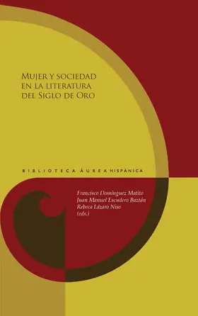 Domínguez Matito / Escudero Baztán / Lázaro Niso |  Mujer y sociedad en la literatura del Siglo de Oro | eBook | Sack Fachmedien