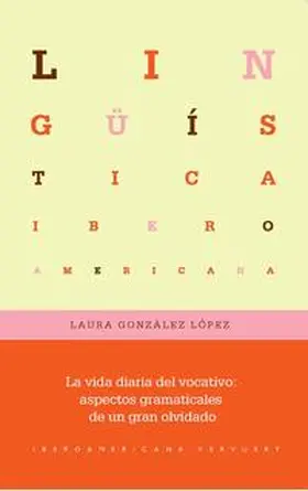 González López | La vida diaria del vocativo : aspectos gramaticales de un gran olvidado | Buch | 978-3-96869-241-8 | sack.de
