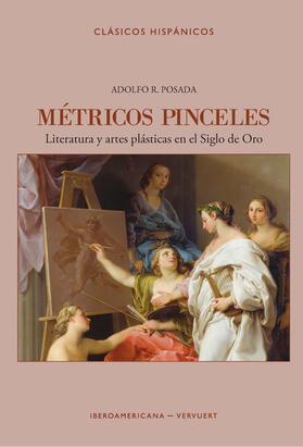 Posada |  Métricos pinceles: literatura y artes plásticas en el Siglo de Oro | Buch |  Sack Fachmedien
