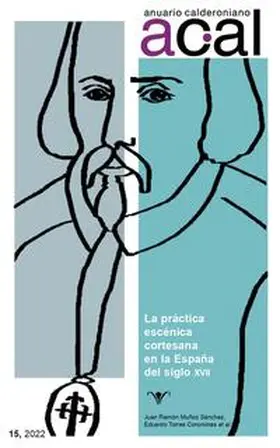 Muñoz Sánchez / Torres Corominas |  Anuario Calderoniano 15 (2022) : la práctica escénica cortesana en la España del siglo XVII | Buch |  Sack Fachmedien