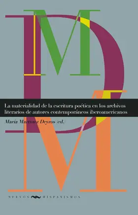 Martínez Deyros |  La materialidad de la escritura poética en los archivos literarios de autores contemporáneos iberoamericanos | eBook | Sack Fachmedien