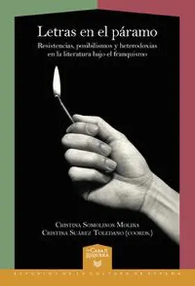 Somolinos Molina / Suárez Toledano |  Letras en el páramo : resistencias, posibilismos y heterodoxias en la literatura bajo el franquismo | Buch |  Sack Fachmedien