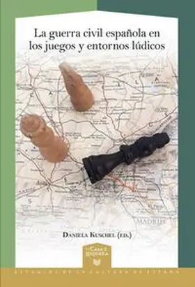 Kuschel |  La Guerra Civil española en los juegos y entornos lúdicos | Buch |  Sack Fachmedien