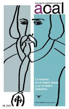 Baldwin Lind |  Anuario calderoniano 16 (2023) : la escena en el teatro áureo y en el teatro isabelino | Buch |  Sack Fachmedien