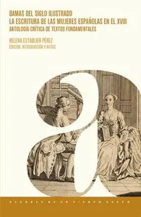 Establier Pérez | Damas del siglo ilustrado : la escritura de las mujeres españolas en el XVIII : antología crítica de textos fundamentales | Buch | 978-3-96869-530-3 | sack.de