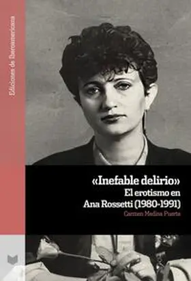 Medina Puerta / Medina | "Inefable delirio" : el erotismo en Ana Rossetti (1980-1991) | Buch | 978-3-96869-583-9 | sack.de
