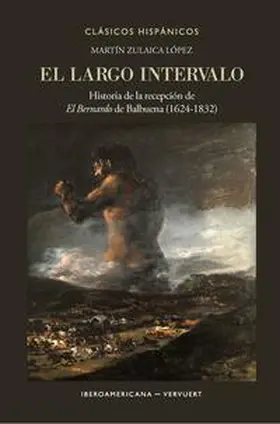 Zulaica López |  El largo intervalo : historia de la recepción de "El Bernardo" de Balbuena (1624-1832) | Buch |  Sack Fachmedien