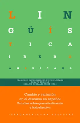 Enghels / González Pérez / Herrero Ruiz de Loizaga |  Cambio y variación en el discurso en español : estudios sobre gramaticalización y lexicalización | Buch |  Sack Fachmedien