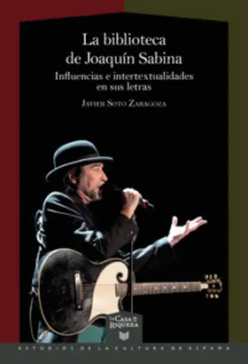 Soto Zaragoza |  La biblioteca de Joaquín Sabina : influencias e intertextualidades en sus letras | Buch |  Sack Fachmedien