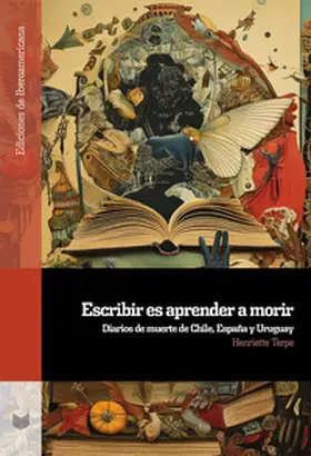 Terpe |  Escribir es aprender a morir : diarios de muerte de Chile, España y Uruguay | Buch |  Sack Fachmedien