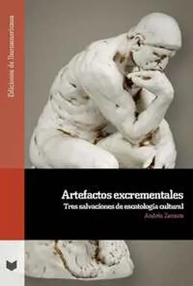 Zamora |  Artefactos excrementales : tres salvaciones de escatología cultural | Buch |  Sack Fachmedien