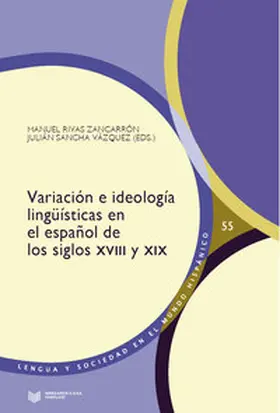 Rivas Zancarrón / Sancha Vázquez |  Variación e ideología lingüísticas en el español de los siglos XVIII y XIX | Buch |  Sack Fachmedien