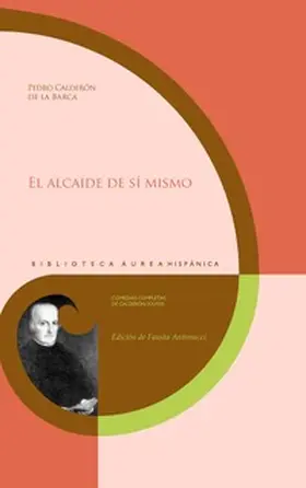 Antonucci / Calderón De La Barca |  El alcaide de sí mismo / Pedro Calderón de la Barca | eBook | Sack Fachmedien