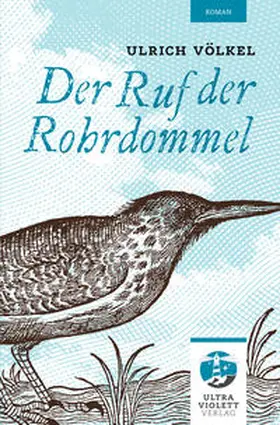 Völkel |  Der Ruf der Rohrdommel | Buch |  Sack Fachmedien